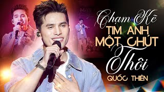 CHẠM KHẼ TIM ANH MỘT CHÚT THÔI - QUỐC THIÊN Khiến Triệu Người Nhói Lòng Với Hit Của NOO PHƯỚC THỊNH