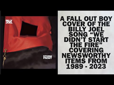 Billy Joel x Fall Out Boy - We Didn’t Start The Fire (1949 - 2023)