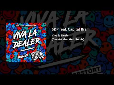 SDP feat. Capital Bra - Viva la Dealer (Gestört aber GeiL Remix)