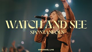 Watch and See (Spontaneous) ft. Anna Houston, JonCarlos Velez | Emmanuel Live
