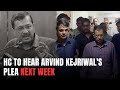 Arvind Kejriwal | No Urgent Hearing, High Court To Hear Arvind Kejriwals Plea Next Week | NDTV 24x7