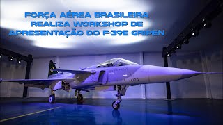 A Força Aérea Brasileira (FAB) realizou, nesta terça-feira (27), o Workshop de Apresentação da aeronave multimissão F-39 Gripen, promovido pela Comissão Coordenadora do Programa Aeronave de Combate (COPAC). A finalidade do encontro é de prestar contas às autoridades e demais autoridades, bem como dispor à opinião pública os resultados obtidos até então com o projeto F39E-Gripen.