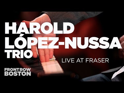 Harold López-Nussa Trio — Live at Fraser