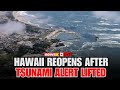 HAWAII Tsunami Warning LIVE: Aerial Footage Captures Hawaii as Ports Reopen Post-Tsunami Advisory