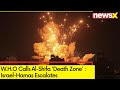 W.H.O Calls Al-Shifa Death Zone | War Between Israel-Hamas Escalates | NewsX