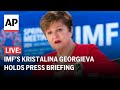 LIVE: IMF’s Kristalina Georgieva holds press briefing after meeting with World Bank