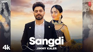 Sangdi ~ Jimmy Kaler | Punjabi Song