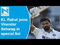 India Vs England: KL Rahul joins Virender Sehwag in special list