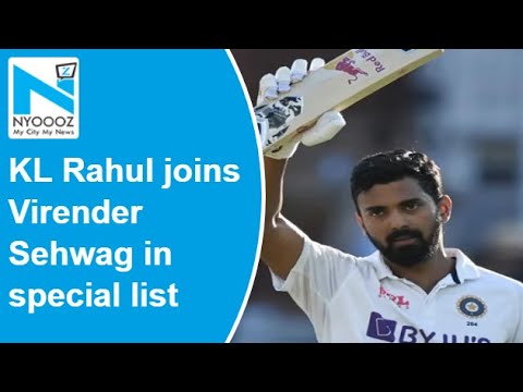 India Vs England: KL Rahul joins Virender Sehwag in special list India Vs England: KL Rahul joins Virender Sehwag in special list