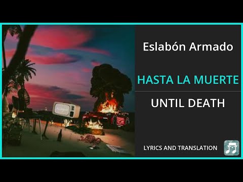 Eslabón Armado - HASTA LA MUERTE Lyrics English Translation - ft Ivan Cornejo - Spanish and English