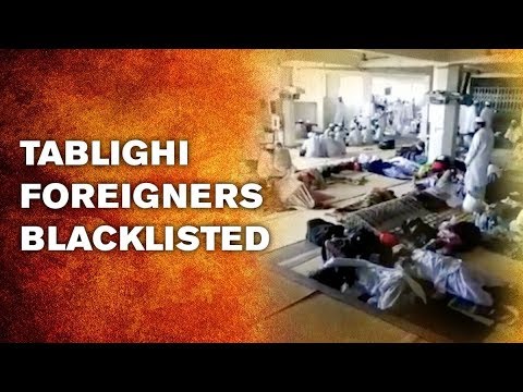 MHA Blacklists 960 Tablighi Foreigners For Violating ‘Tourist’ Visa Conditions MHA Blacklists 960 Tablighi Foreigners For Violating ‘Tourist’ Visa Conditions