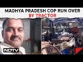 MP Cop Killed | Madhya Pradesh Cop Run Over By Tractor Used For Illegal Sand Mining