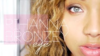 Rihanna Inspired Hair & Makeup | Bronzed Eye