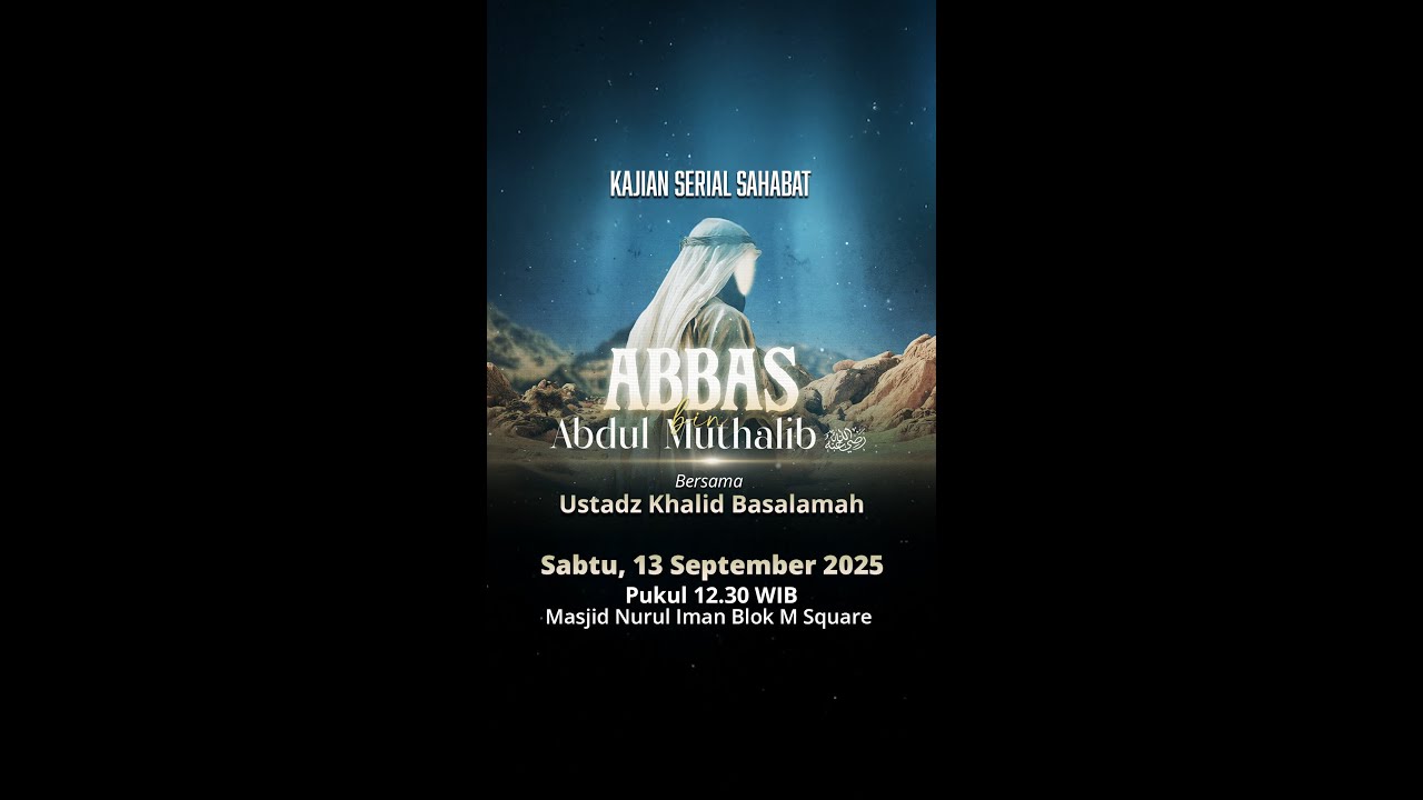 TEASER KAJIAN SERIAL SAHABAT ABBAS BIN ABDUL MUTHALIB