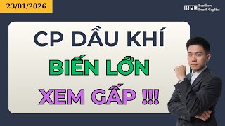Chứng Khoán Hôm Nay | Nhận định Thị Trường Ngày 23/01/2026: Cổ Phiếu Dầu Khí Biến Lớn, Xem Gấp !!!
