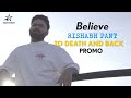 BELIEVE EP. 3 TO DEATH & BACK| Rishabh Pant narrates his life-changing setback & road to recovery