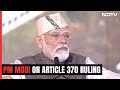 Article 370 Verdict | I Want To Assure...: PMs Message To Jammu And Kashmir After Big Ruling