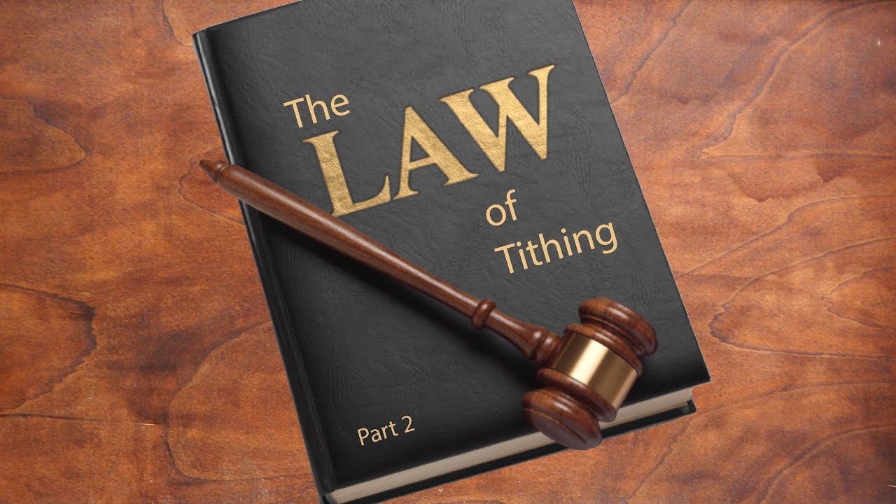 Law of Tithing – Part 2 Law of Tithing – Part 2