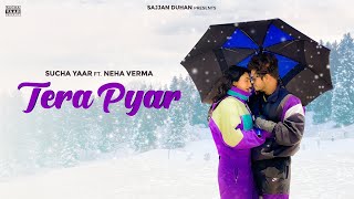 Tera Pyar - Sucha Yaar ft Neha Verma & Aashima Kanwar | Punjabi Song