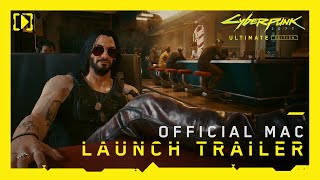 Cyberpunk 2077: Ultimate Edition: Mac Launch Trailer preview image