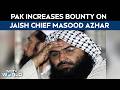 Pakistan Increases Bounty On Jaish Chief Masood Azhar Weeks Ahead Of FATF Meet
