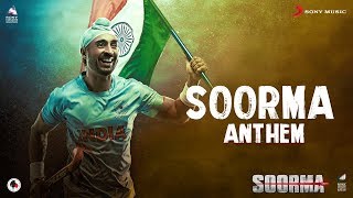 Soorma Anthem -Diljit Dosanjh – Soorma Video HD