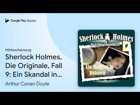„Sherlock Holmes, Die Originale, Fall 9: Ein…“ von Arthur Conan Doyle · Hörbuchauszug