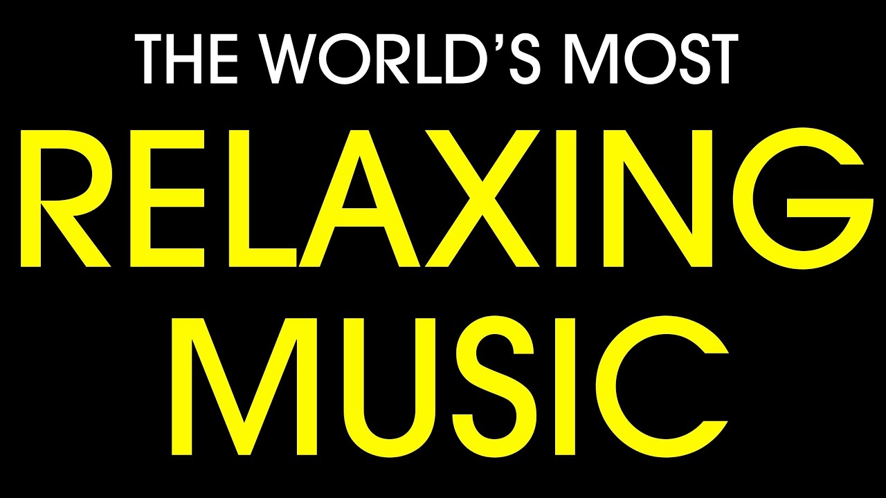 world-s-most-relaxing-music-youtube