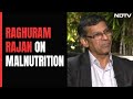 Raghuram Rajan: Must End Malnutrition On Mission Mode | Serious Business