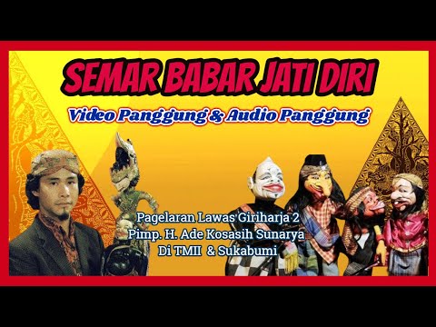 Semar Babar Jati Diri (Re-upload Video & Audio Panggung) - H. Ade Kosasih Sunarya GH2