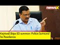 Arvind Kejriwal Skips ED Summon | House Now Surrounded by the Police | NewsX