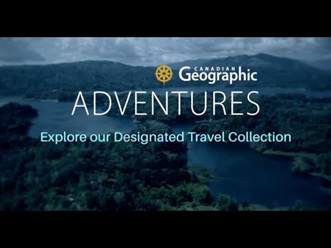 Introducing our 2023 Canadian Geographic Adventures
