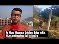 Myanmar Soldiers Enter Mizoram | As More Myanmar Soldiers Enter India, Mizoram Reaches Out To Centre  - 03:10 min - News - Video