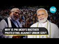 PM Modi's brother is protesting against the Central government. Here is why.