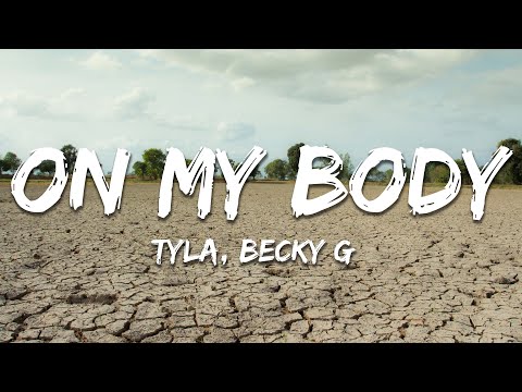 Tyla, Becky G - On My Body (Lyrics)