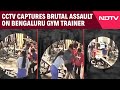 CCTV Captures Brutal Assault On Bengaluru Gym Trainer; Counter-Allegations Surface