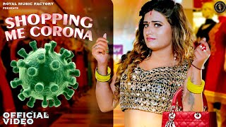 Shopping Me Corona AJ Moun, Kajal Malik ft Himanshi Goswami Video HD