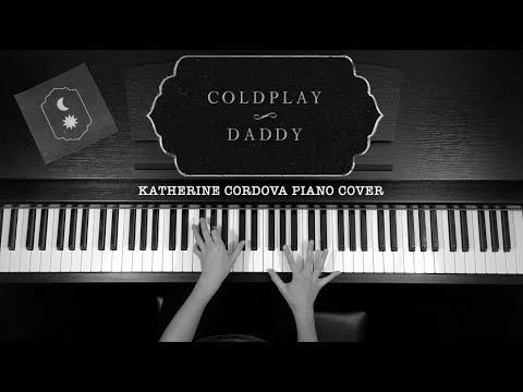 Coldplay - Daddy (piano cover)