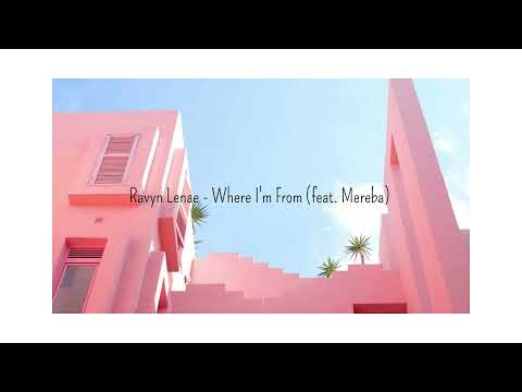 Ravyn Lenae - Where I'm From (feat. Mereba) (sped up)