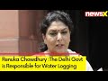 Delhi Govt is Responsible for the Issue of Water Logging | Cong MP Renuka Chowdhury | Exclusive