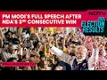 PM Modi Speech Today | Watch PM Modis Full Speech After NDA’s 3rd Consecutive Win