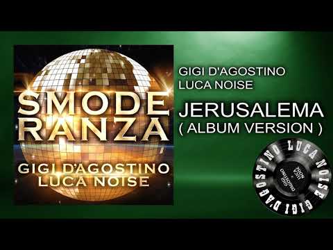 Gigi D’Agostino & Luca Noise - Jerusalema [ From the album SMODERANZA ]