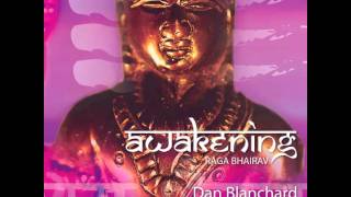 Dan Blanchard - Dan Blanchard - Awakening (Raga Bhairav) Sampler