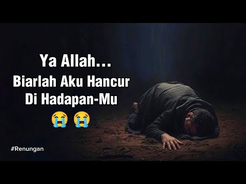 Ya Allah... Biarlah Aku Hancur di Hadapan-Mu, Asal Engkau Dekat.