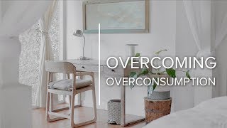 Overcoming Overconsumption