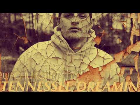 (NEW) “Tennessee Dreamin” by Upchurch