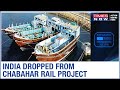 Iran drops India from Chabahar port rail project citing fund delay as it nears China deal