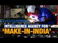 Govt Proposes Central Agency To Enhance Manufacturing | Make In India