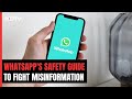 WhatsApps Safety Guide To Fight Misinformation
