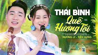 Thái Bình Quê Hương Tôi - Hương Ly Sao Mai ft Tiến Hưng | Song Ca Ngọt Lịm Tim